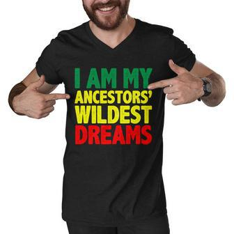 I Am My Ancestor Wildest Dream Men V-Neck Tshirt - Monsterry CA
