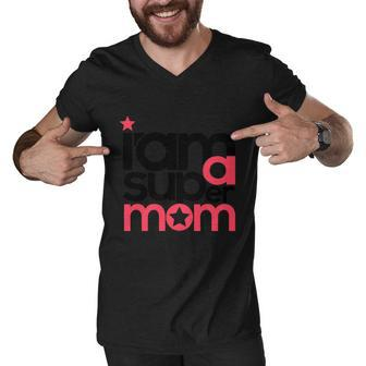 I Am Super Mom Gift For Mothers Day Men V-Neck Tshirt - Monsterry