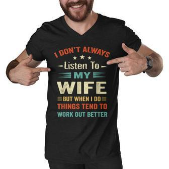 I Dont Always Listen To My Wife-Funny Wife Husband Love Men V-Neck Tshirt - Seseable