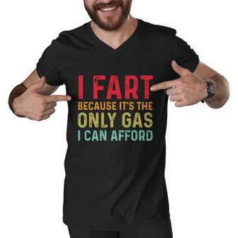 I Fart Because Its The Only Gas I Can Afford Sarcastic Men V-Neck Tshirt - Monsterry UK