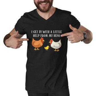 I Get By With A Little Help From My Hens Chicken Lovers Tshirt Men V-Neck Tshirt - Monsterry