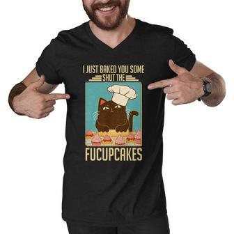 I Just Baked You Some Shut The Fucupcakes Cat Tshirt Men V-Neck Tshirt - Monsterry UK