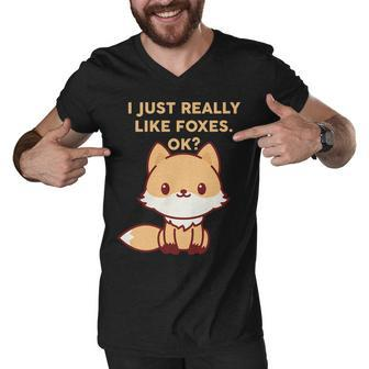 I Just Really Like Foxes Ok Tshirt Men V-Neck Tshirt - Monsterry DE