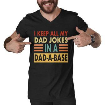 I Keep All My Dad Jokes In A Dad-A-Base Tshirt Men V-Neck Tshirt - Monsterry