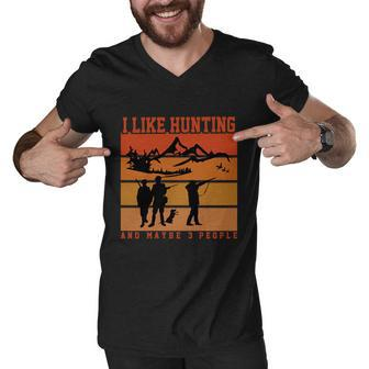 I Like Hunting And Maybe 3 People Halloween Quote Men V-Neck Tshirt - Monsterry
