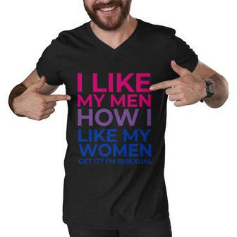 I Like My Men How I Like My Women Funny Gift Im Bisexual Funny Gift Funny Gift Men V-Neck Tshirt - Thegiftio UK