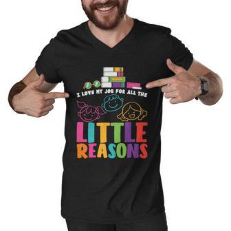 I Love My Job For Little Reasons Teacher Quote Graphic Shirt For Female Male Kid Men V-Neck Tshirt - Monsterry UK