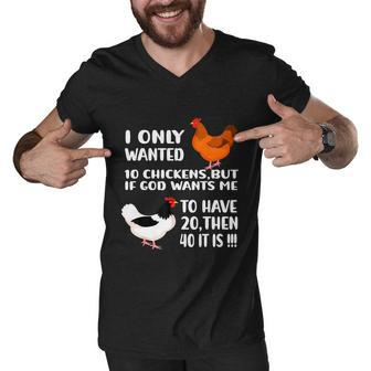 I Only Wanted 10 Chickens But If God Wants Me To Have V2 Men V-Neck Tshirt - Monsterry CA