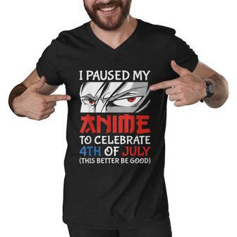 I Paused My Anime To Celebrate 4Th Of July Funny 4Th Of July Men V-Neck Tshirt - Monsterry