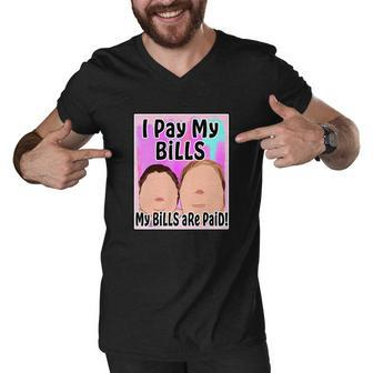 I Pay My Bills My Bills Are Paid Funny Meme Tshirt Men V-Neck Tshirt - Monsterry UK
