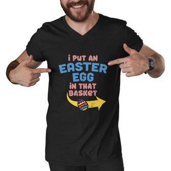 I Put Easter Egg In Basket Funny Pregnancy Announcement Dad Men V-Neck Tshirt - Monsterry