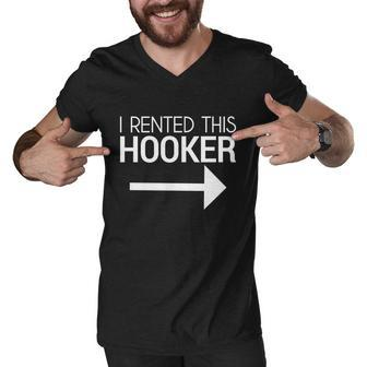 I Rented This Hooker Funny Offensive Saying Men V-Neck Tshirt - Monsterry