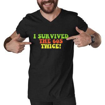 I Survived The 60S Twice Tshirt Men V-Neck Tshirt - Monsterry AU