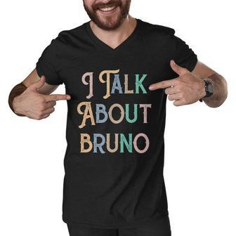 I Talk About Bruno Colorful Men V-Neck Tshirt - Monsterry