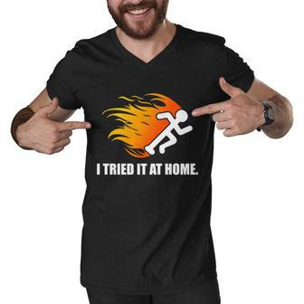 I Tried It At Home T-Shirt Graphic Design Printed Casual Daily Basic Men V-Neck Tshirt - Thegiftio UK