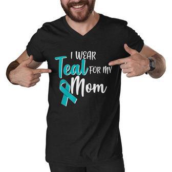 I Wear Teal For My Mom Ovarian Cancer Awareness Men V-Neck Tshirt - Monsterry CA