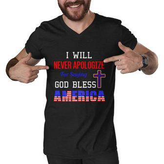 I Will Never Apologize For Saying God Bless America Gift Men V-Neck Tshirt - Monsterry