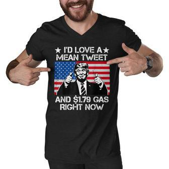 Id Love A Mean Tweet And 179 Gas Right Now Trump Men V-Neck Tshirt - Thegiftio UK