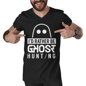 Id Rather Be Ghost Hunting Ghosts Boo Halloween Scary Men V-Neck Tshirt - Thegiftio UK