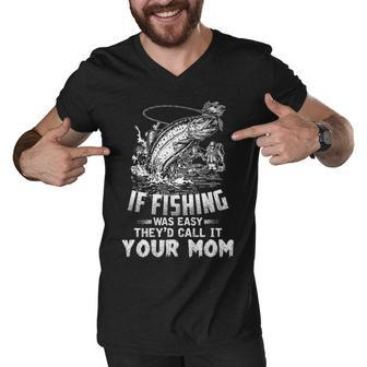 If Fishing Was Easy Men V-Neck Tshirt - Seseable