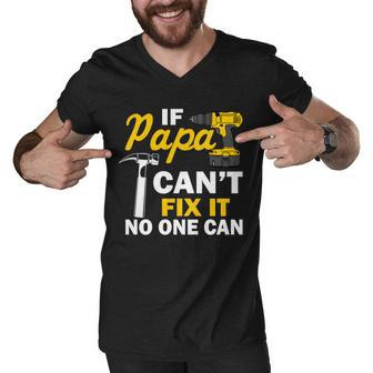 If Papa Cant Fix It No One Can Tshirt Men V-Neck Tshirt - Monsterry