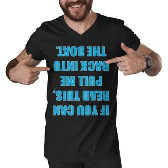If You Can Read This Pull Me Back Into The Boat Tshirt Men V-Neck Tshirt - Monsterry