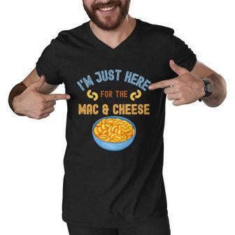 Im Just Here For The Mac And Cheese Funny Food Humor Men V-Neck Tshirt - Monsterry UK