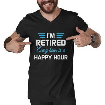 Im Retired Every Hour Is Happy Hour Funny Retirement Gift Men V-Neck Tshirt - Monsterry
