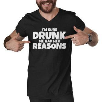 Im Sure Drunk Me Had Her Reasons Men V-Neck Tshirt - Seseable