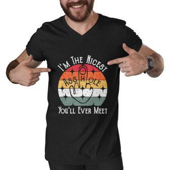 Im The Nicest Asshole Youll Ever Meet Funny Men V-Neck Tshirt - Monsterry
