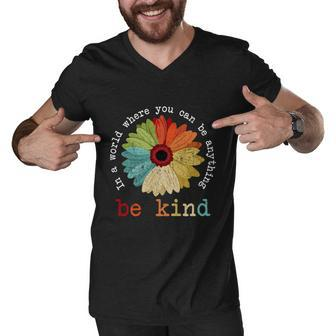 In A World Where You Can Be Anything Be Kind Kindness Gift Men V-Neck Tshirt - Monsterry DE