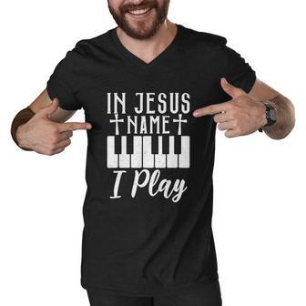 In Jesus I Play Funny Piano Player Christian Piano Player Men V-Neck Tshirt - Thegiftio UK