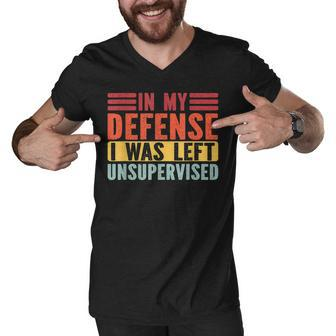 In My Defense I Was Left Unsupervised Men V-Neck Tshirt - Thegiftio UK