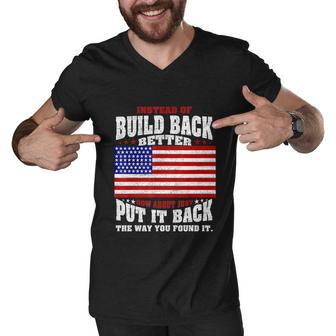 Instead Of Build Back Better How About Just Put It Back Tshirt Men V-Neck Tshirt - Monsterry CA