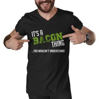 Its A Bacon Thing You Wouldnt Understand Tshirt Men V-Neck Tshirt - Monsterry