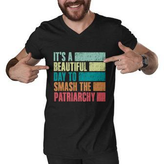 Its A Beautiful Day To Smash The Patriarchy Feminist Men V-Neck Tshirt - Monsterry AU