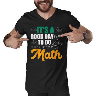 Its A Good Day To Do Math Men V-Neck Tshirt - Seseable