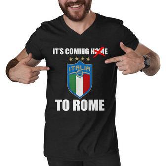 Its Coming To Rome Italy Soccer 2021 Italian Italia Champions Men V-Neck Tshirt - Monsterry