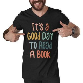 Its Good Day To Read Book Funny Library Reading Lovers Men V-Neck Tshirt - Seseable