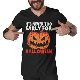 Its Never Too Early For Halloween Scarry Pumpkin Halloween Men V-Neck Tshirt - Thegiftio UK