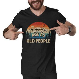 Its Weird Being The Same Age As Old People Retro Sunset Men V-Neck Tshirt - Seseable