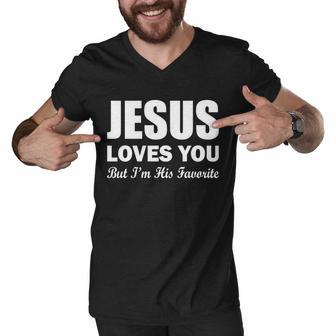 Jesus Loves You But Im His Favorite Tshirt Men V-Neck Tshirt - Monsterry CA