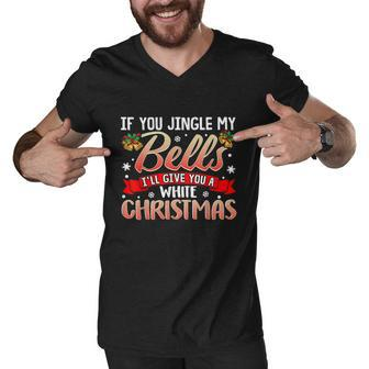 Jingle My Bells Funny Naughty Adult Humor Sex Christmas Tshirt Men V-Neck Tshirt - Monsterry AU