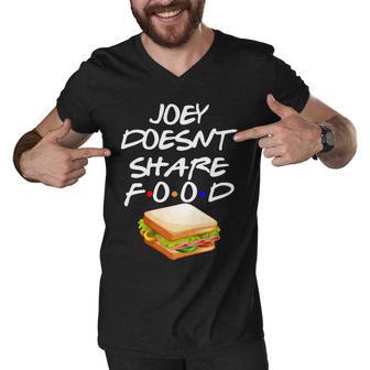 Joey Doesnt Share Food Men V-Neck Tshirt - Monsterry