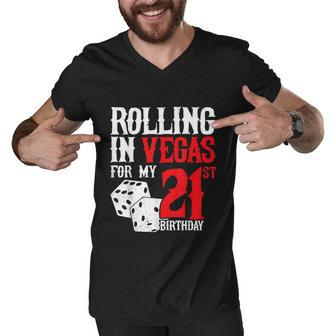 Las Vegas Birthday Party Rolling In Vegas 21St Birthday Men V-Neck Tshirt - Monsterry