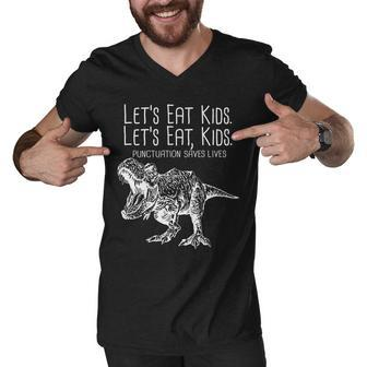 Lets Eat Kids Punctuation Saves Lives Dinosaur Men V-Neck Tshirt - Monsterry
