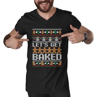 Lets Get Baked Ugly Christmas Gift Holiday Cookie Gift Men V-Neck Tshirt - Monsterry AU