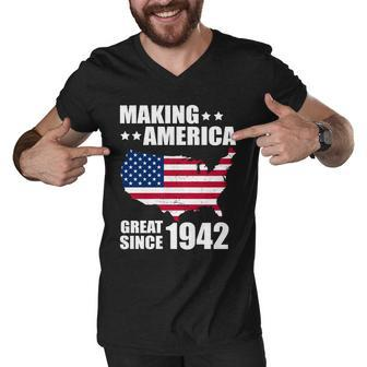 Making America Great Since 1942 Birthday Men V-Neck Tshirt - Monsterry