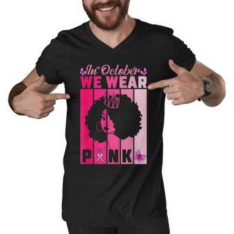 Melanin In October We Wear Pink Breast Cancer Black Woman Men V-Neck Tshirt - Thegiftio UK