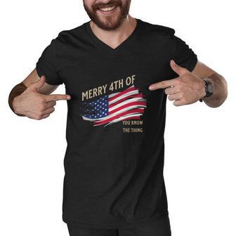 Merry 4Th Of You Know The Thing Men V-Neck Tshirt - Monsterry DE